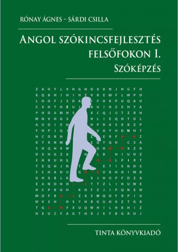 Rónay Ágnes - Angol szókincsfejlesztés felsőfokon I. - Szóképzés