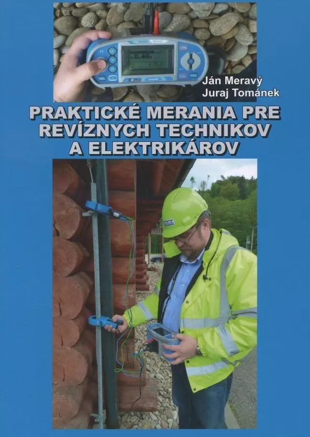 Ján Meravý, Juraj Tománek - Praktické merania pre revíznych technikov a elektrikárov