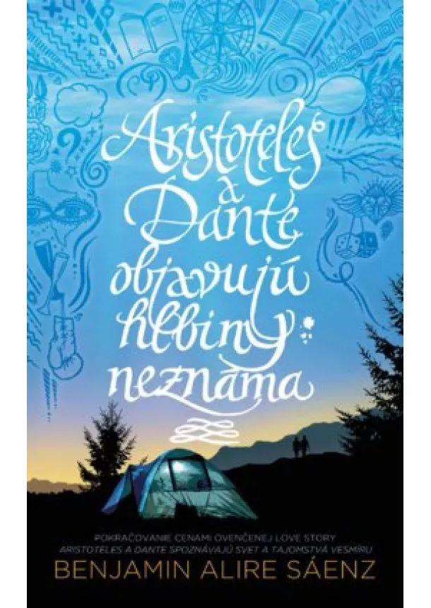 Benjamin Alire Sáenz - Aristoteles a Dante objavujú hlbiny neznáma (Aristoteles a Dante spoznávajú svet a tajomstvá vesmíru 2)