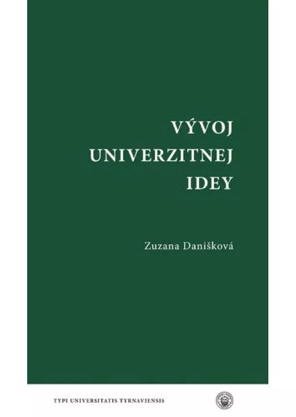 Zuzana Danišková - Vývoj univerzitnej idey