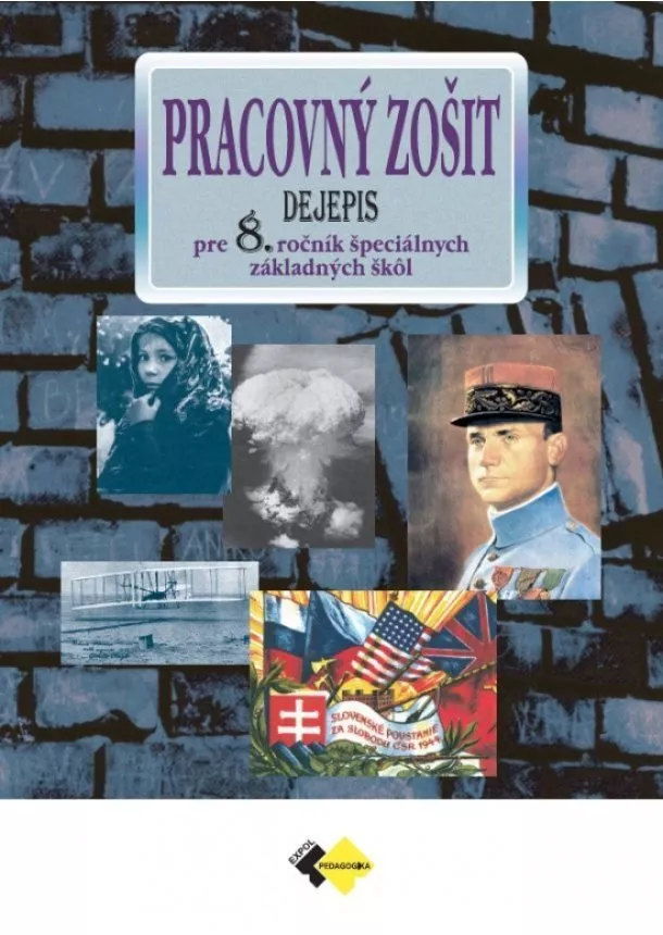 PaedDr. Kvetoslava Mojtová Bernátová - Dejepis pre 8. ročník špeciálnej základnej školy - Pracovný zošit
