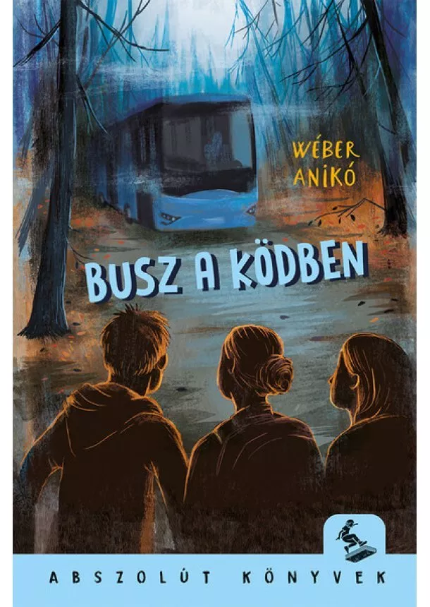 Wéber Anikó - Busz a ködben - Abszolút könyvek