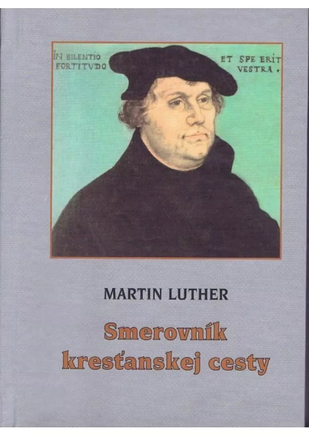 Martin Luther - Smerovník kresťanskej cesty