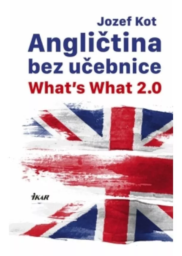 Jozef Kot - Angličtina bez učebnice - What’s What 2.0