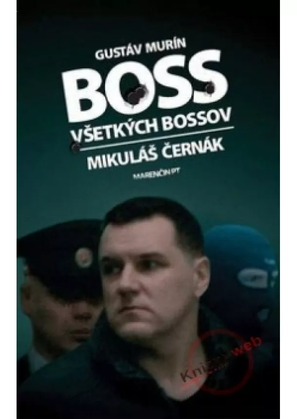Gustáv Murín  - Boss všetkých bossov - Mikuláš Černák