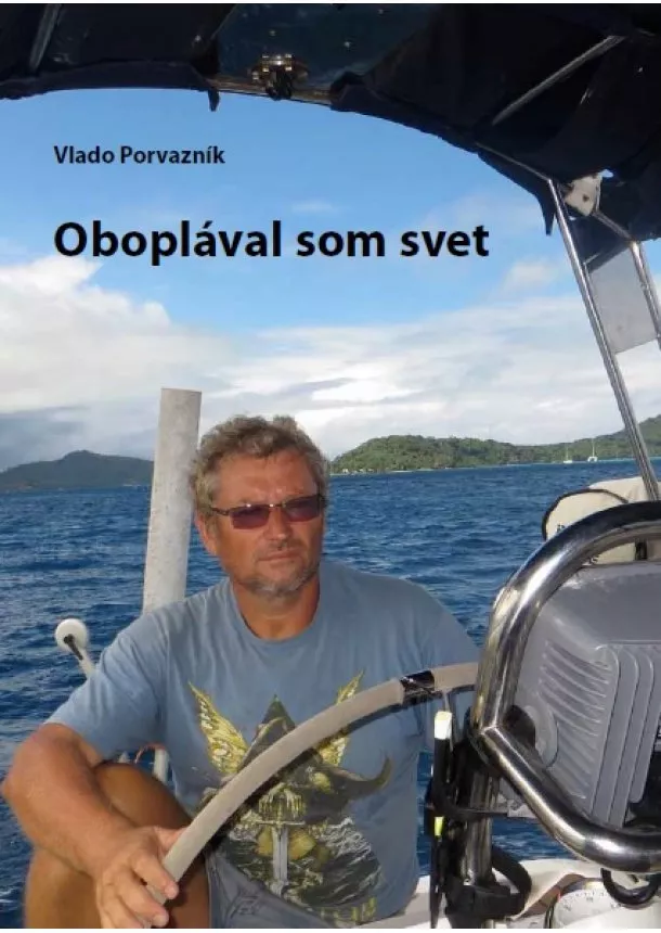 Vladimír Porvazník - Oboplával som svet