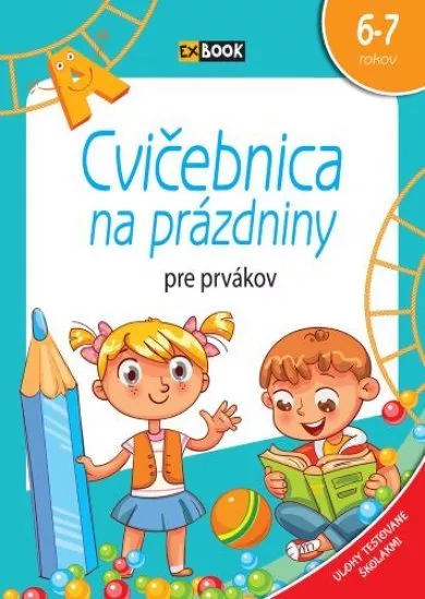 Cvičebnica na prázdniny pre prvákov - 6-7 rokov