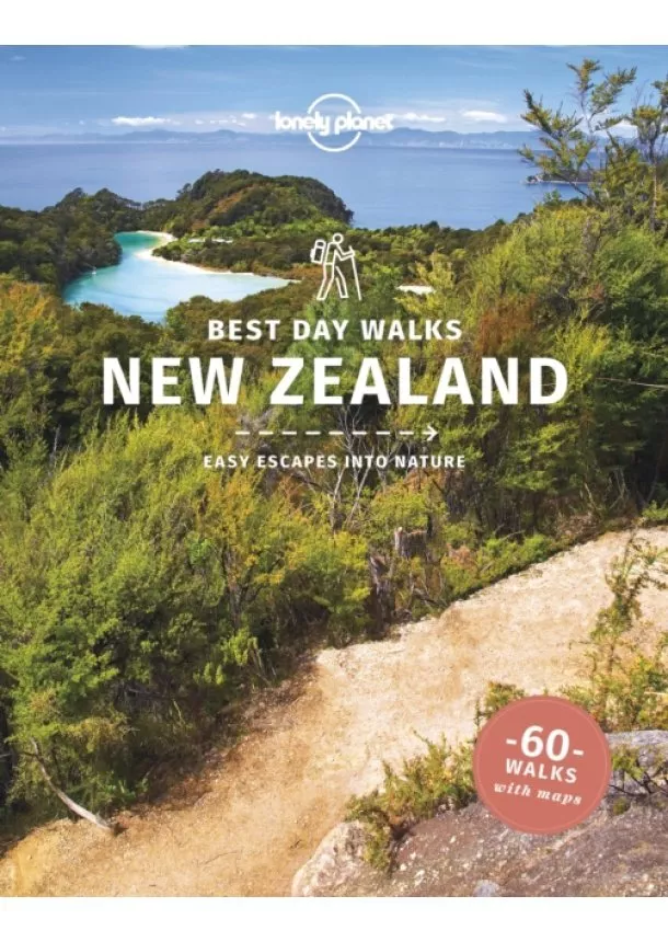  Lonely Planet, Craig McLachlan, Andrew Bain, Peter Dragicevich - Best Day Walks New Zealand