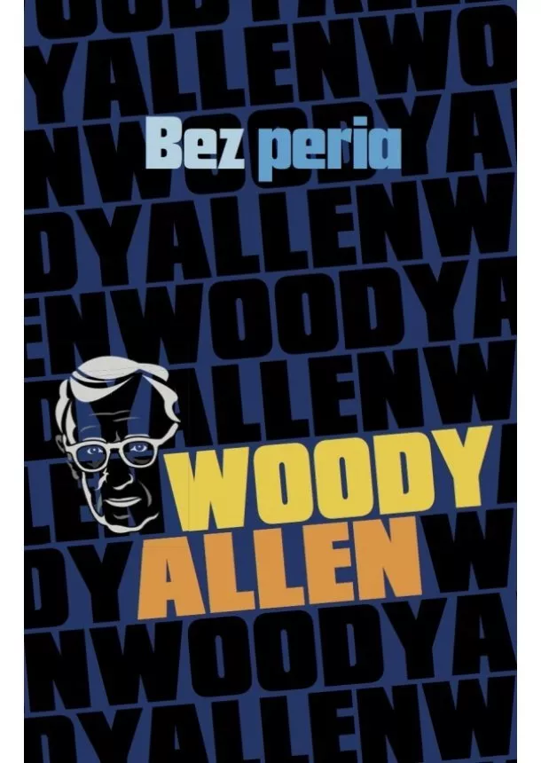 Woody Allen  - Bez peria