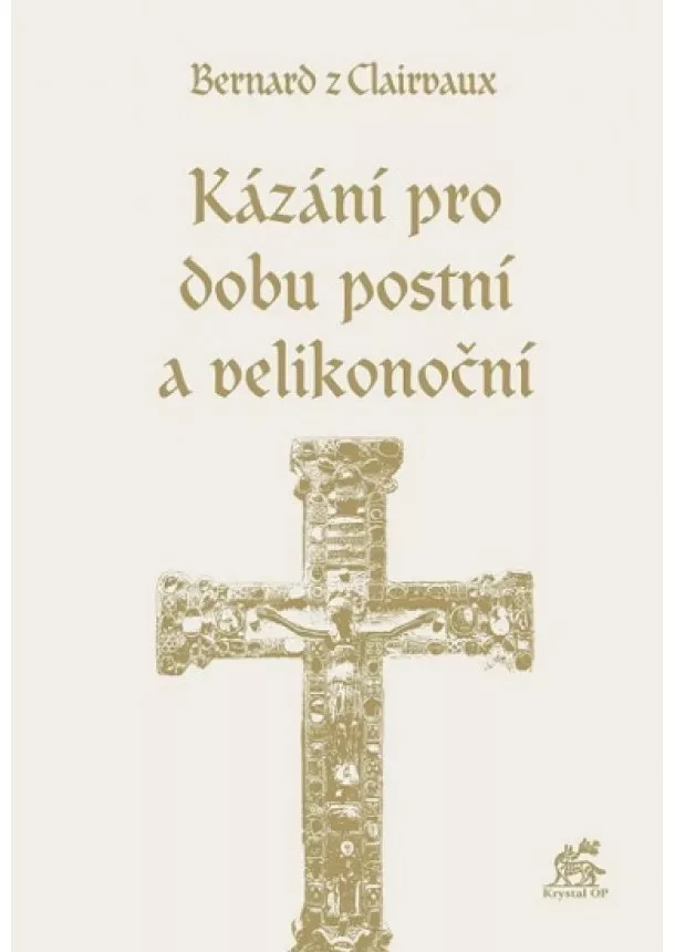 Bernard z Clairvaux - Kázání na dobu postní a velikonoční