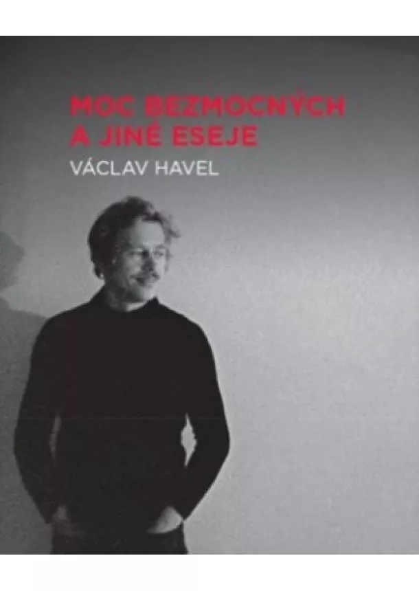 Václav Havel - Moc bezmocných a jiné eseje