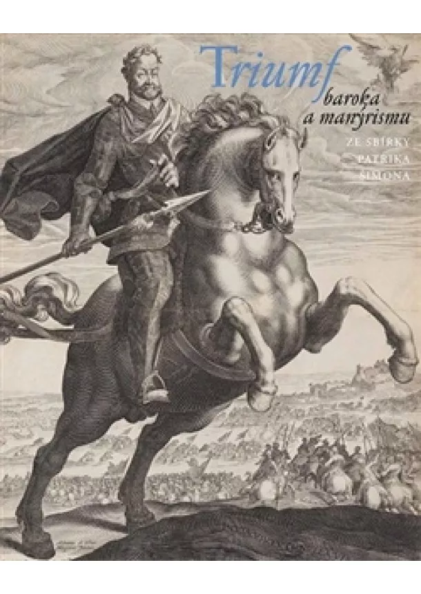 Patrik Šimon - Triumf baroka a manýrismu - ze sbírky Patrika Šimona