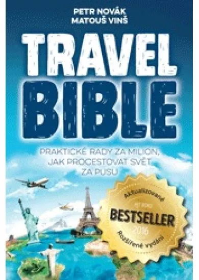 Travel Bible (aktualizované vydání) - Praktické rady za milion, jak procestovat svět za pusu
