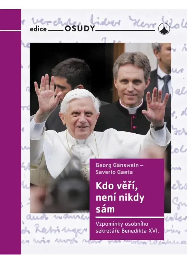 Saverio Gaeta, Georg Gänswein - Kdo věří, není nikdy sám - Vzpomínky osobního sekretáře Benedikta XVI.