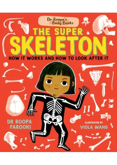 Dr Roopa's Body Books: The Super Skeleton