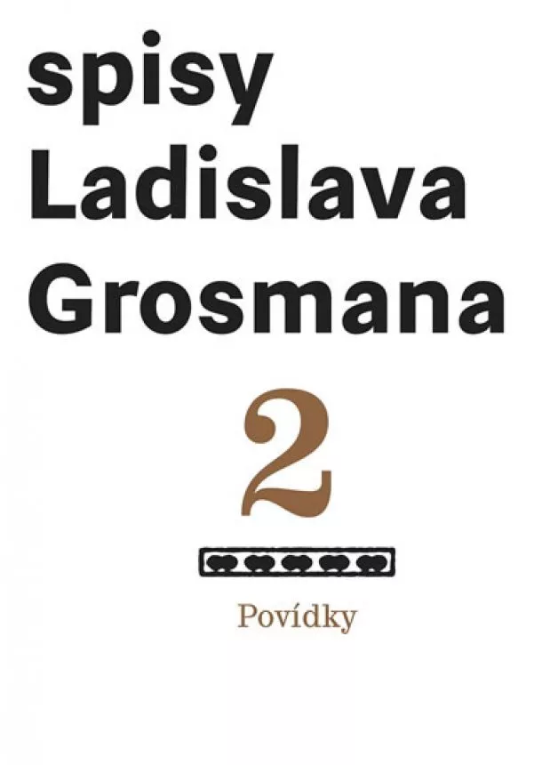 Ladislav Grosman - Spisy Ladislava Grosmana 2 - Povídky