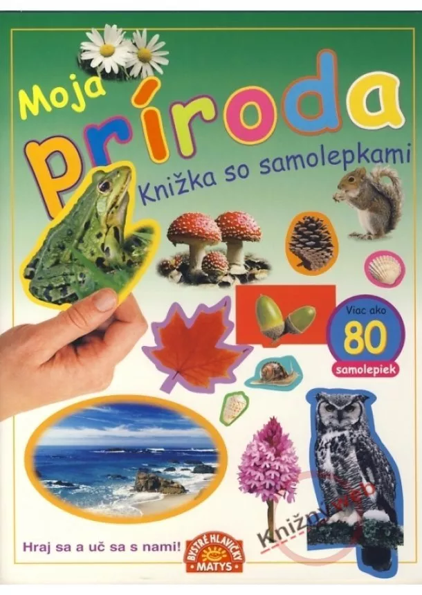 Kolektív - Moja príroda - Knižka so samolepkami