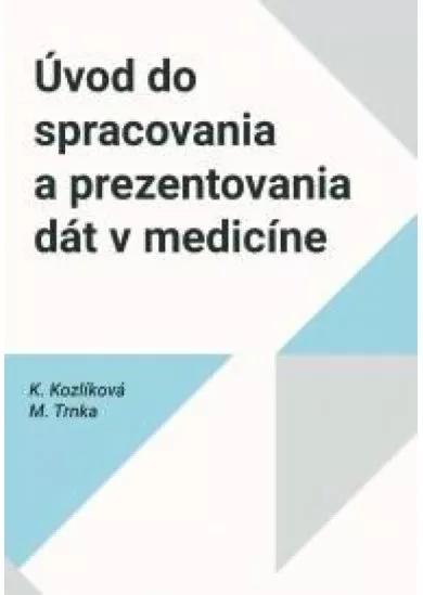 Úvod do spracovania a prezentovania dát v medicíne