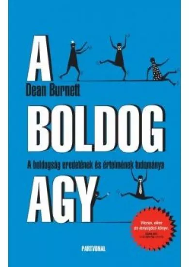 A boldog agy - A boldogság eredetének és értelmének tudománya