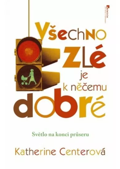 Všechno zlé je k něčemu dobré - Světlo na konci průseru