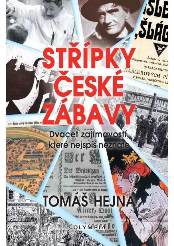 Tomáš Hejna  - Střípky české zábavy - Dvacet zajímavostí, které nejspíš neznáte