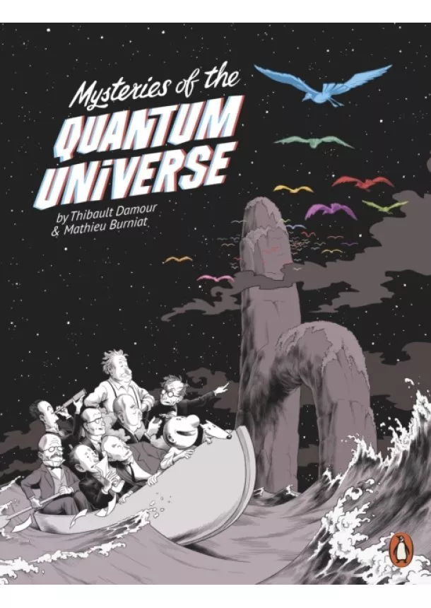 Thibault Damour, Mathieu Burniat - Mysteries of the Quantum Universe