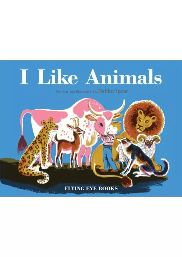 Dahlov Ipcar - I like Aniimals