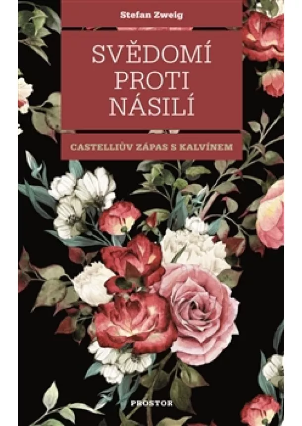 Stefan Zweig - Svědomí proti násilí - Castelliův zápas s Kalvínem