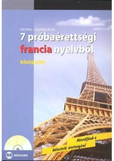 7 próbaérettségi francia nyelvből /Középszint