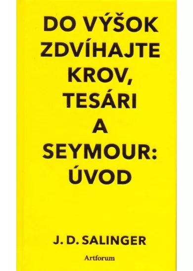 Do výšok zdvíhajte krov, tesári a Seymour: Úvod