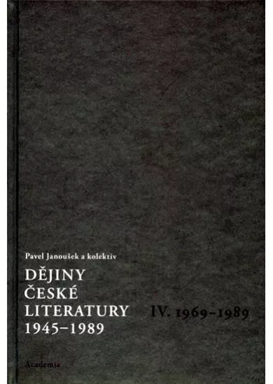 Dějiny české literatury 1945-1989 - IV.díl 1969-1989+CD