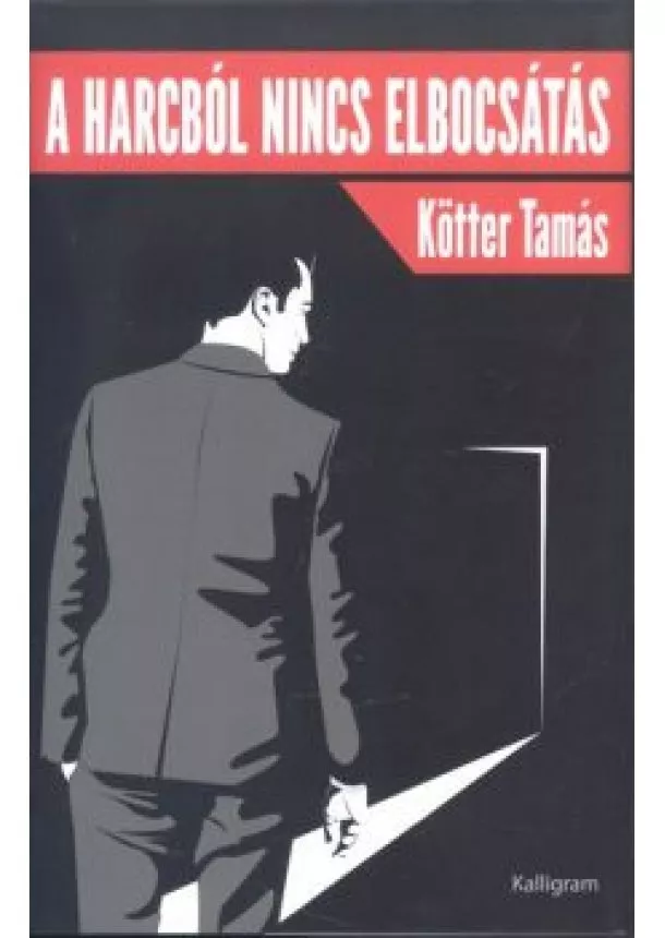 Kötter Tamás - A harcból nincs elbocsátás