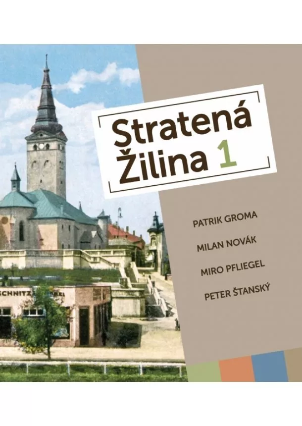 P. Groma,M.Novák,M.Pfliegel,P.Šťanský - Stratená Žilina 1