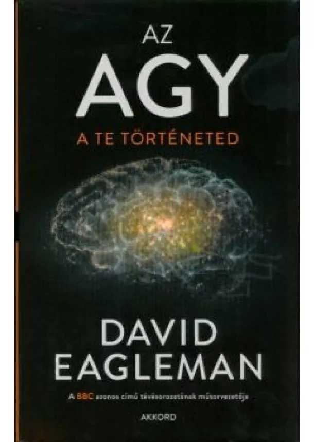 David Eagleman - Az agy - A te történeted