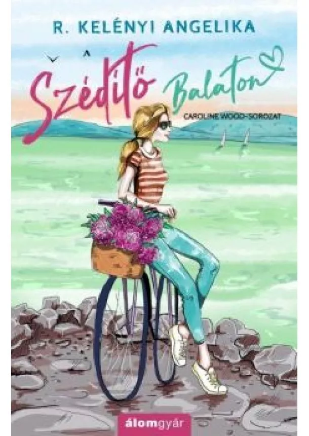 R. Kelényi Angelika - Szédítő Balaton - Caroline Wood-sorozat