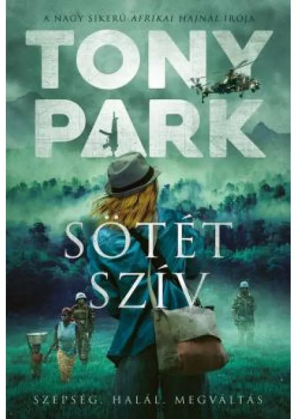 Tony Park - Sötét szív - Szépség. Halál. Megváltás