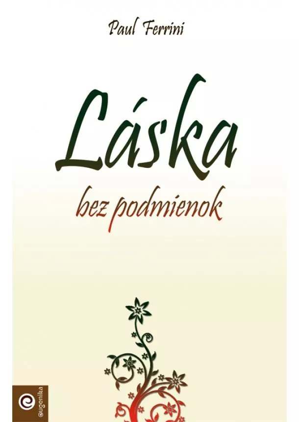 Paul Ferrini - Láska bez podmienok