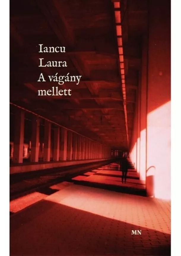 Iancu Laura - A vágány mellett