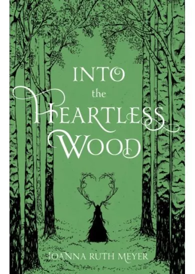 Into the Heartless Wood