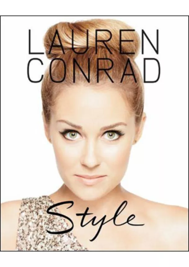 Lauren Conrad - Lauren Conrad Style