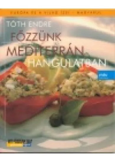 FŐZZÜNK MEDITERRÁN HANGULATBAN