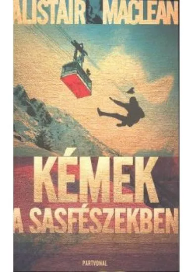 KÉMEK A SASFÉSZEKBEN