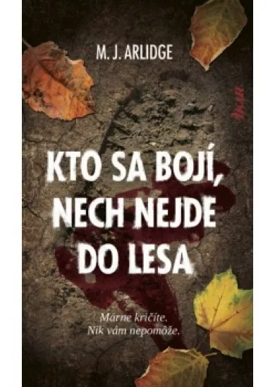 Kto sa bojí, nech nejde do lesa