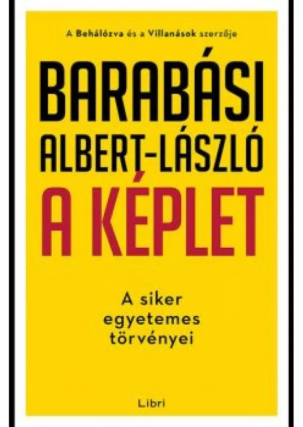 Barabási Albert-László - A képlet - A siker egyetemes törvényei /Puha