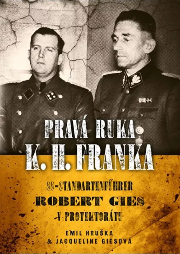 Emil Hruška, Jacqueline Giesová - Pravá ruka K. H. Franka - SS-Standartenf