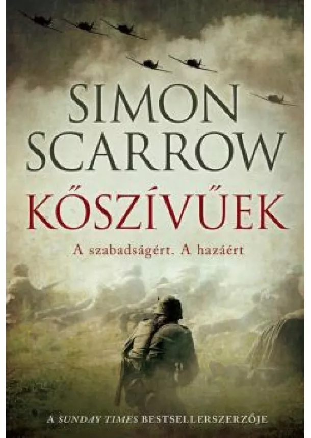 Simon Scarrow - Kőszívűek - A szabadságért. A hazáért