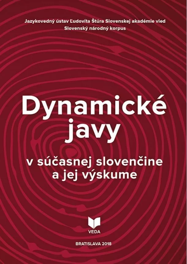 Mária Šimková, Jana Levická, Marek Debnár - Dynamické javy v súčasnej slovenčine a jej výskume