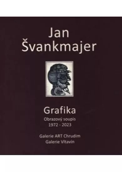 Jan Švankmajer - Grafika - Obrazový soupis 1972 - 2023