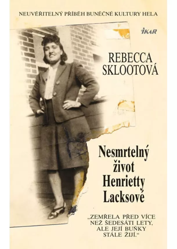 Rebecca Sklootová - Nesmrtelný život Henrietty Lacksové