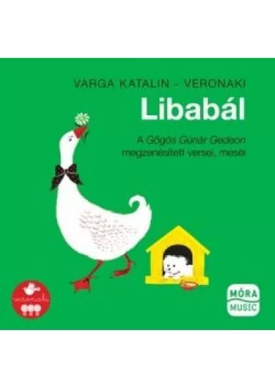 LIBABÁL - A GŐGÖS GÚNÁR GEDEON MEGZENÉSÍTETT VERSEI, MESÉI